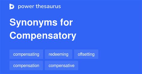 Compensatory synonym - Find 3 ways to say COMPENSATORY, along with antonyms, related words, and example sentences at Thesaurus.com, the world's most trusted free thesaurus.